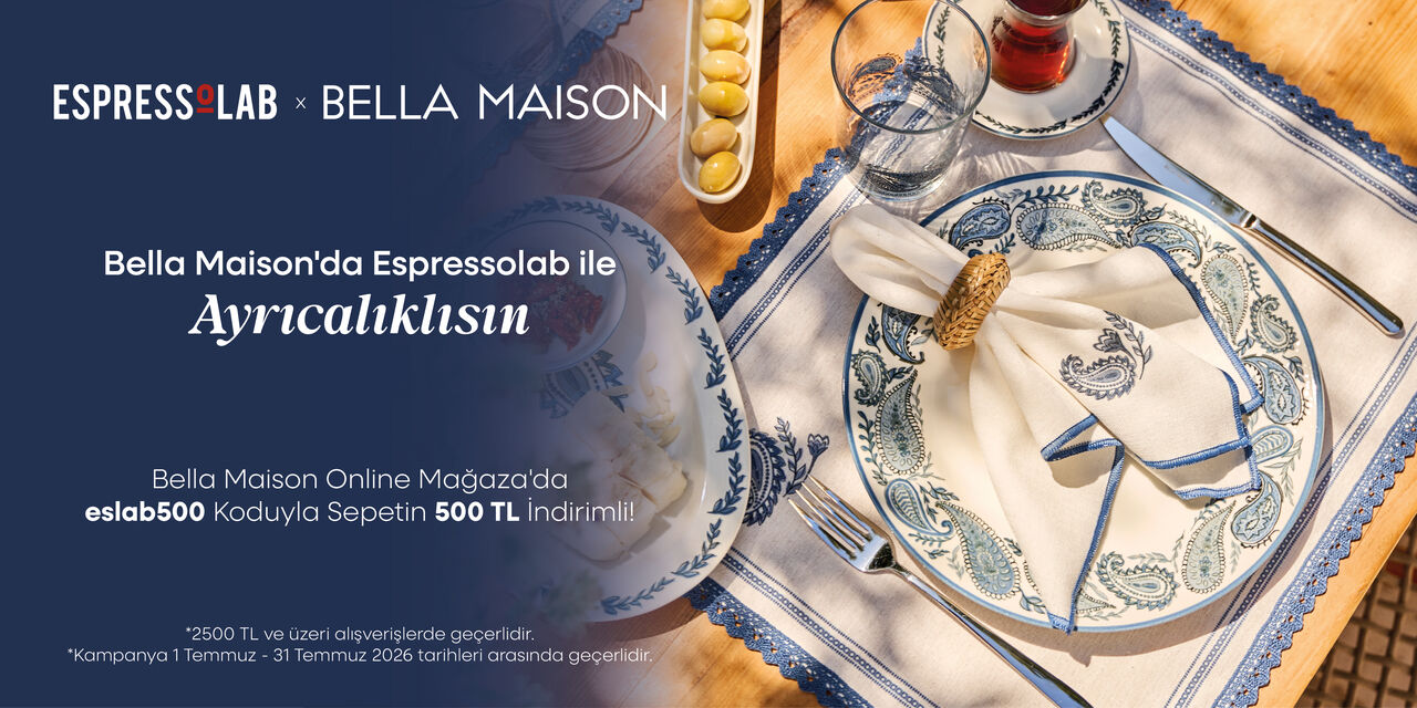 eslab500 ile Bella Maison'da Sepetin 500 TL İndirimli